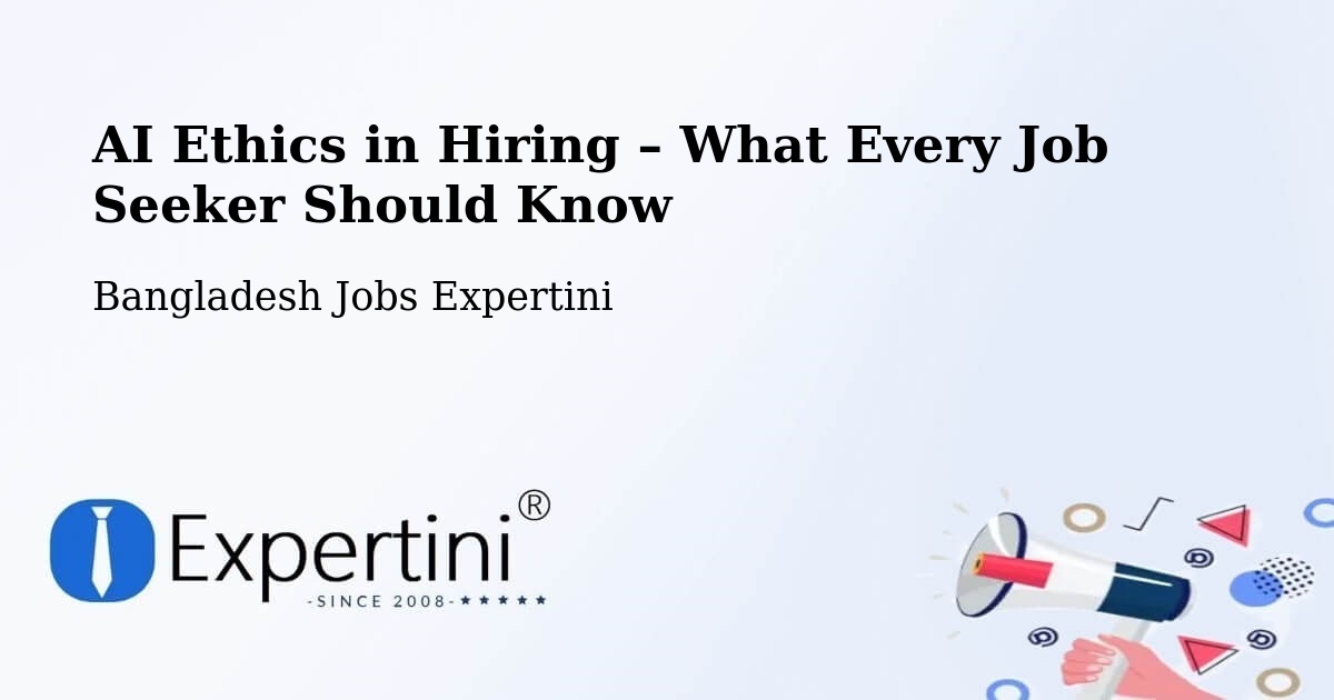AI Ethics in Recruitment & Hiring – Bibir Hat - Bibir Hat, Bangladesh Jobs Expertini