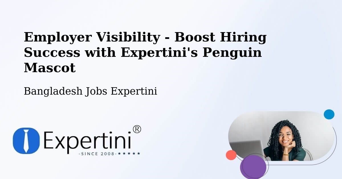 CV and Resume Visibility Optimization – Bibir Hat - Bangladesh Jobs Expertini